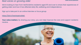 Over 65 years of age and live in Hertfordshire - Healthwatch Hertfordshire wants to hear from you.